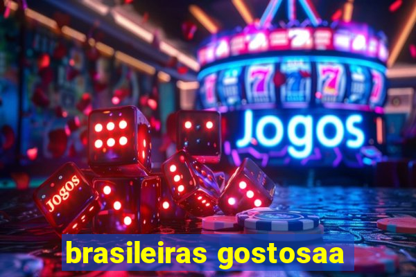 brasileiras gostosaa